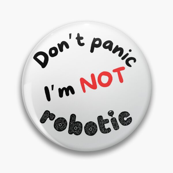 Item preview, Don't panic, I'm not robotic designed and sold by citmgpod.