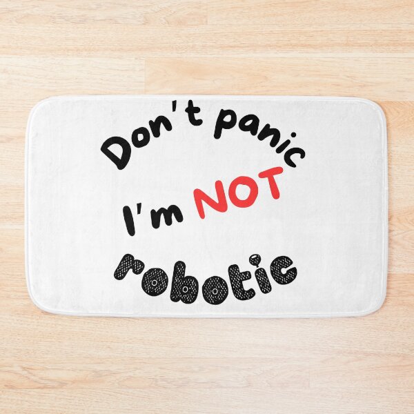 Item preview, Don't panic, I'm not robotic designed and sold by citmgpod.