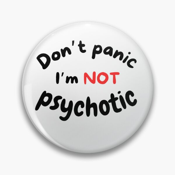 Item preview, Don't panic, I'm not psychotic designed and sold by citmgpod.
