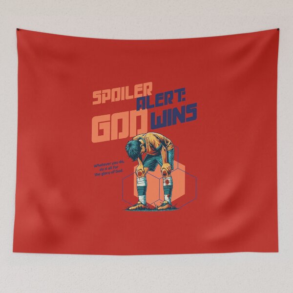 Item preview, Spoiler Alert: God Wins - Soccer designed and sold by quiggleton.