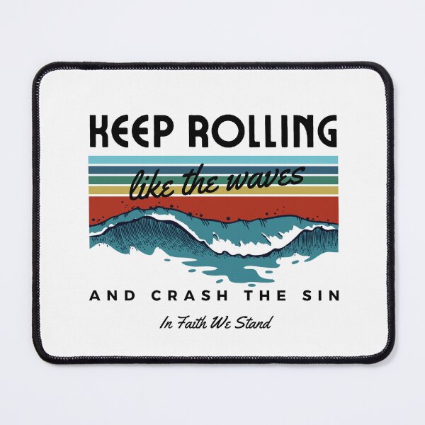 Item preview, Keep Rolling Like the Waves,Christian Men Bible Verse Design, Christian Men's Bible Verse Quotes designed and sold by mattlee20.