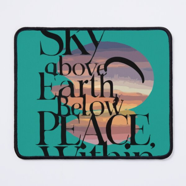 Item preview, Sky Above, Earth Below, Peace Within-Artwork designed and sold by Collision19.