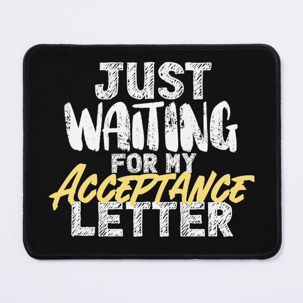 Item preview, Just Waiting For My Acceptance Letter designed and sold by DebtFreeDesigns.