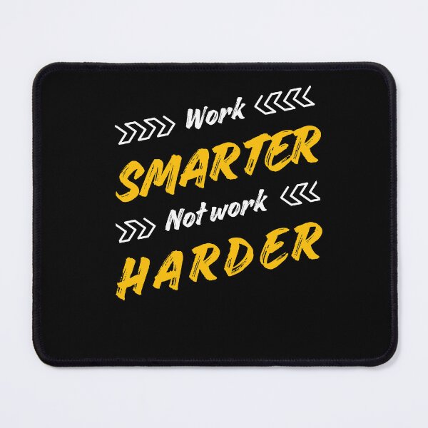 Item preview, Work smarter not work harder designed and sold by Quartztree Shirts.