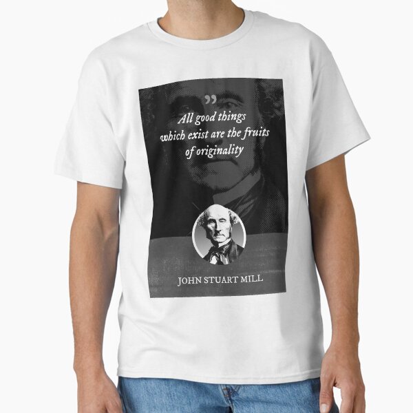 Item preview, John Stuart Mill - All good things which exist are the fruits of originality designed and sold by Syahrasi.
