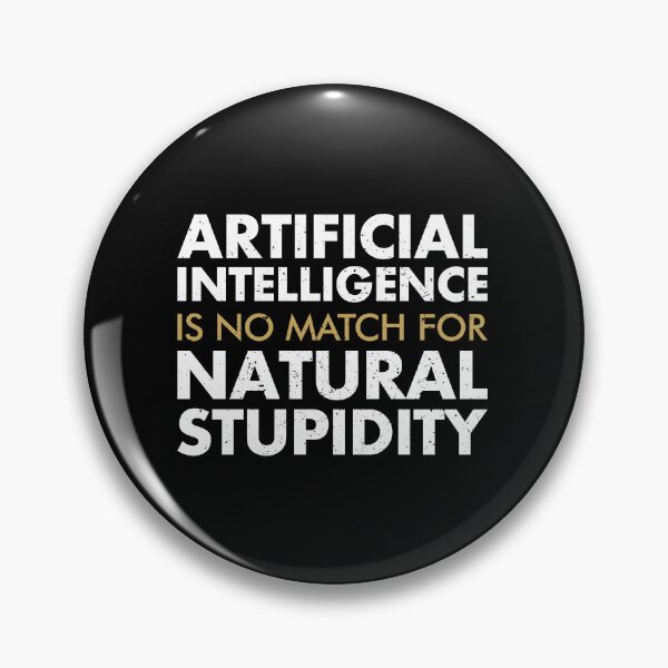 Item preview, Artificial Intelligence Is No Match For Natural Stupidity designed and sold by viunziameriza.