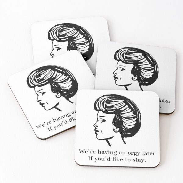 Item preview, We’re having an orgy later If you’d like to stay. designed and sold by WhackoDesigns.