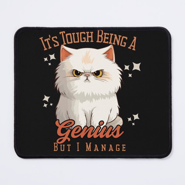 Item preview, Funny Sassy Cat- It's Tough Being A Genius designed and sold by AlienOccupation.