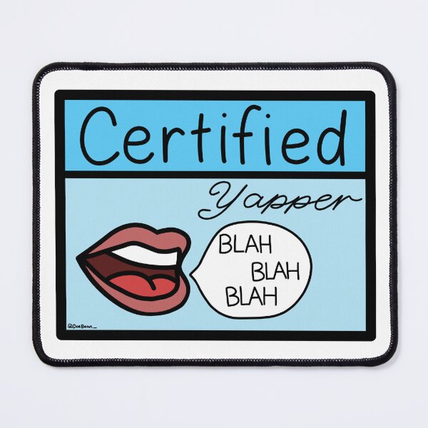 Item preview, Certified Yapper designed and sold by doebean.
