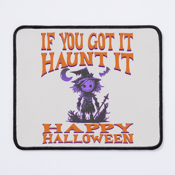 Item preview, If You Got It, Haunt It. Happy Halloween designed and sold by NuttySqueaky.
