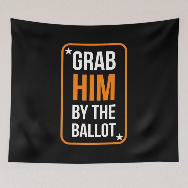 Item preview, Grab him by the ballot designed and sold by Coasties.