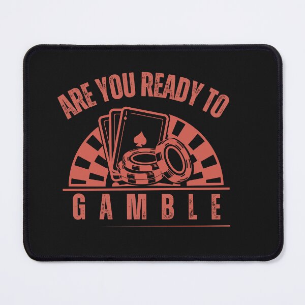 Item preview, Funny Gambling Design - Are You Ready To Gamble designed and sold by AlienOccupation.