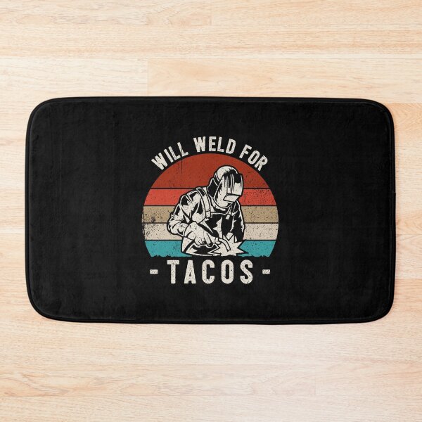 Item preview, Will Weld For Tacos - Welder designed and sold by ruinzahelva.