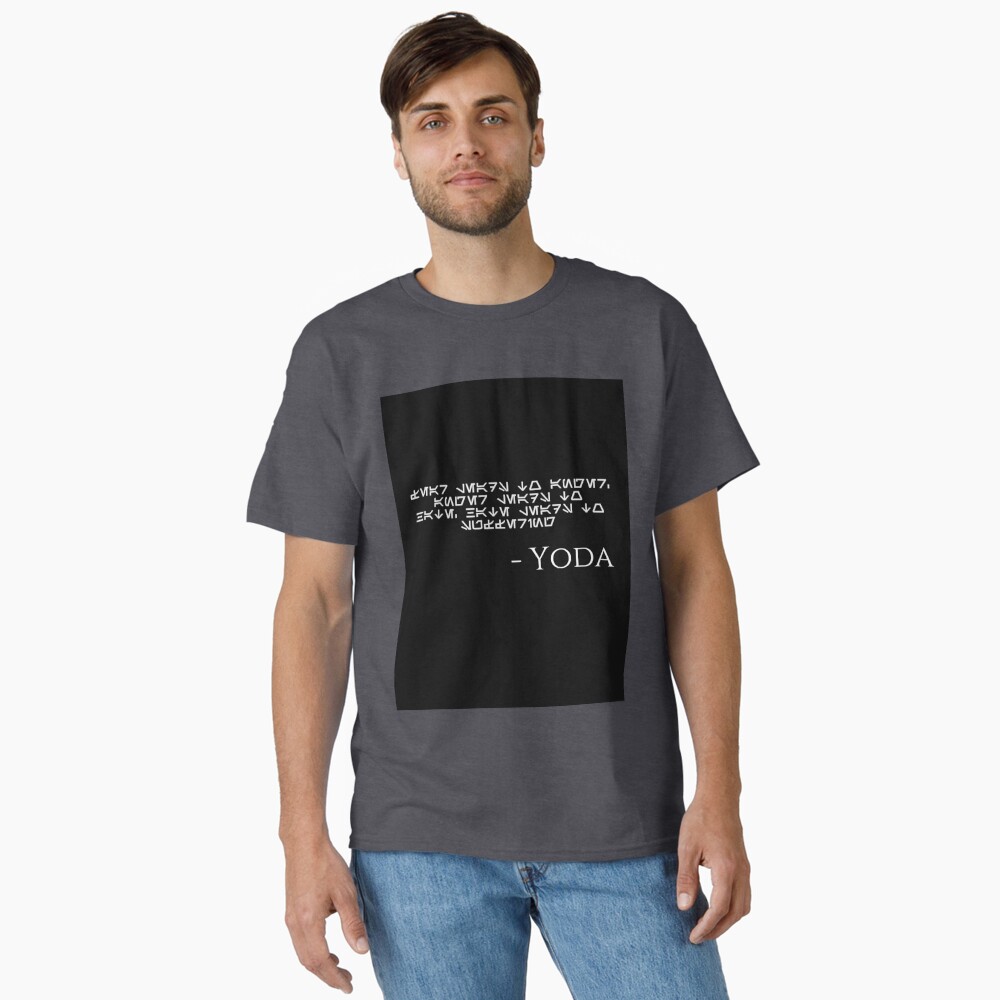 Aurebesh "Fear leads to anger. Anger leads to hate. Hate leads to suffering." Classic T-Shirt