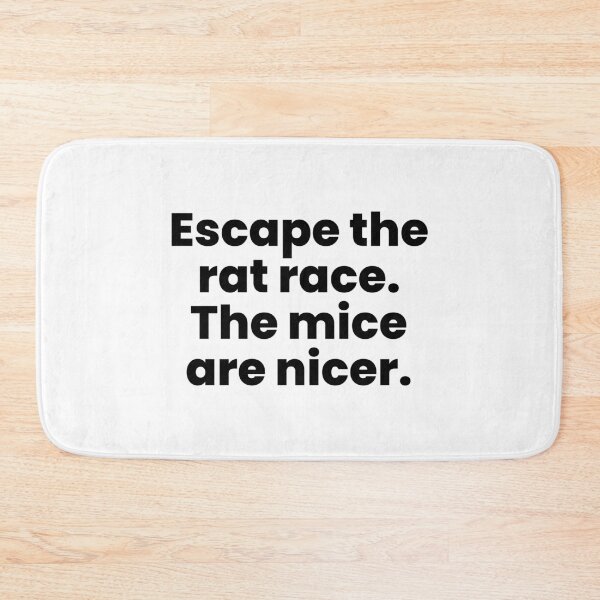 Item preview, Escape the rat race. The mice are nicer designed and sold by ThingsOnTees.