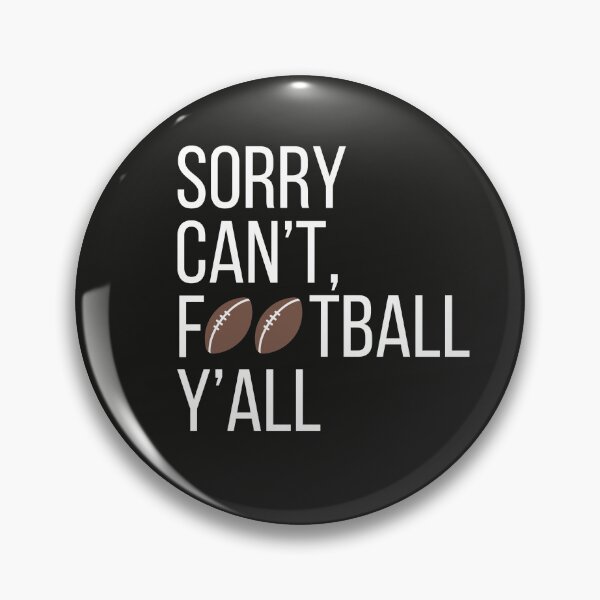 Item preview, Sorry Can't Football Y'all  designed and sold by EvieJsDesign.