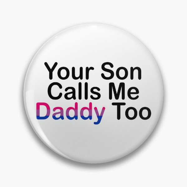 Item preview, Your Son Calls Me Daddy Bi designed and sold by Honey-Pop.