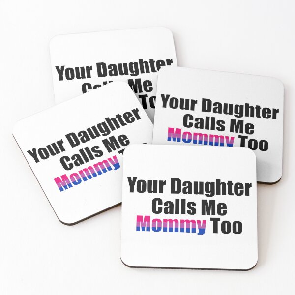 Item preview, Your Daughter Calls Me Mommy Too Bi designed and sold by Honey-Pop.