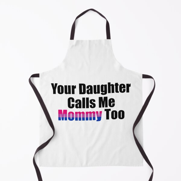 Item preview, Your Daughter Calls Me Mommy Too Bi designed and sold by Honey-Pop.
