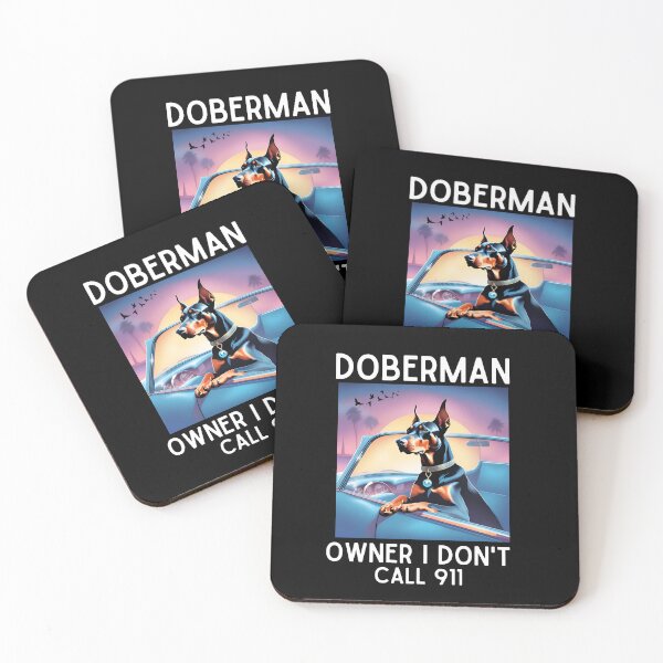 Item preview, Doberman Owner I Don't Call 911 designed and sold by SD-LA-AND-U.