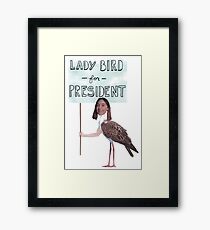 Lady Bird for President - Lady Bird Framed Print
