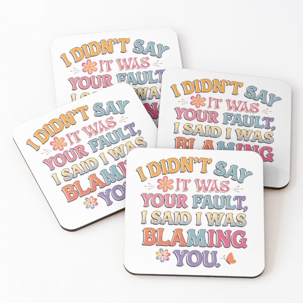 Item preview, I Didn’t Say It Was Your Fault: Sarcastic Blame T-Shirt designed and sold by PING 999 STUDIO.