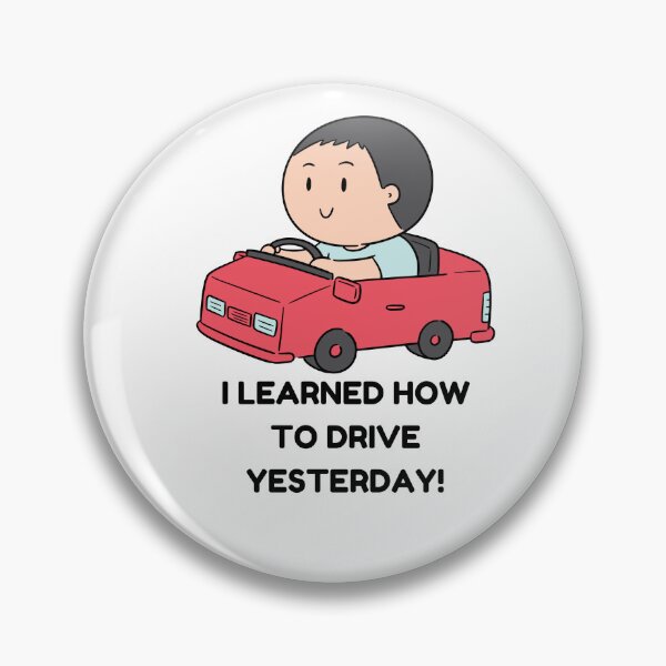 Item preview, "I LEARNED HOW TO DRIVE YESTERDAY!" Funny Bad Driver / New Driver Graphic designed and sold by CoolCrap-.