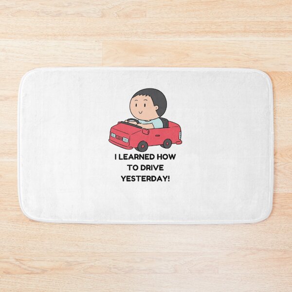Item preview, "I LEARNED HOW TO DRIVE YESTERDAY!" Funny Bad Driver / New Driver Graphic designed and sold by CoolCrap-.