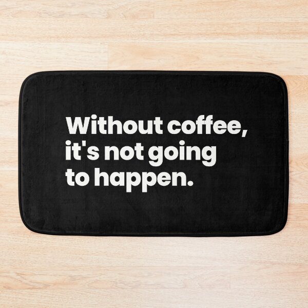 Item preview, Without coffee, it's not going to happen - white text designed and sold by ThingsOnTees.