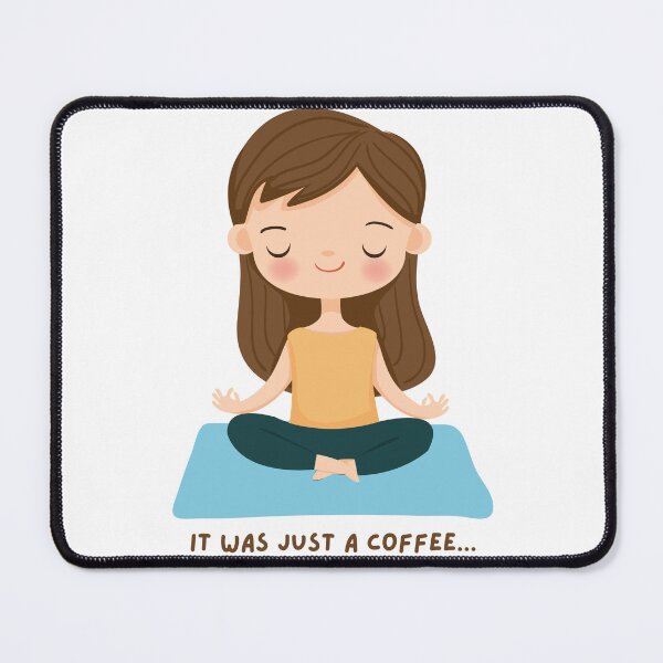 Item preview, Funny Coffee Lover Meditation "It was just a coffee..." Graphic designed and sold by CoolCrap-.