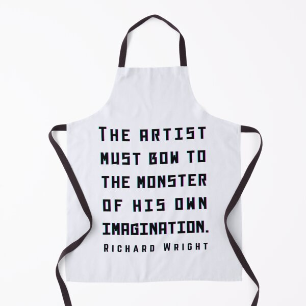 Item preview, Copy of Richard Wright quote: The artist must bow to the monster of his own imagination. designed and sold by artbleed.