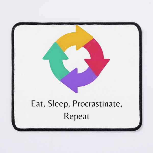 Item preview, Eat, Sleep, Procrastinate, Repeat designed and sold by ForbidenHoodies.