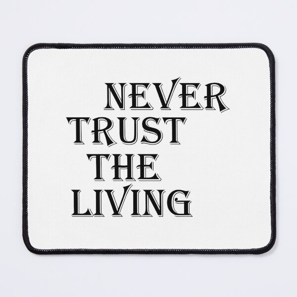 Item preview, Never trust the living designed and sold by Red-forever.