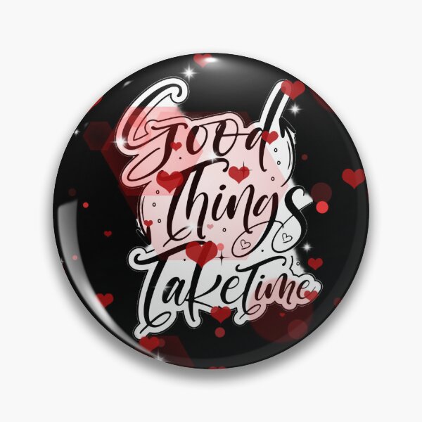Item preview, Good Things Take Time designed and sold by Fashioninja.