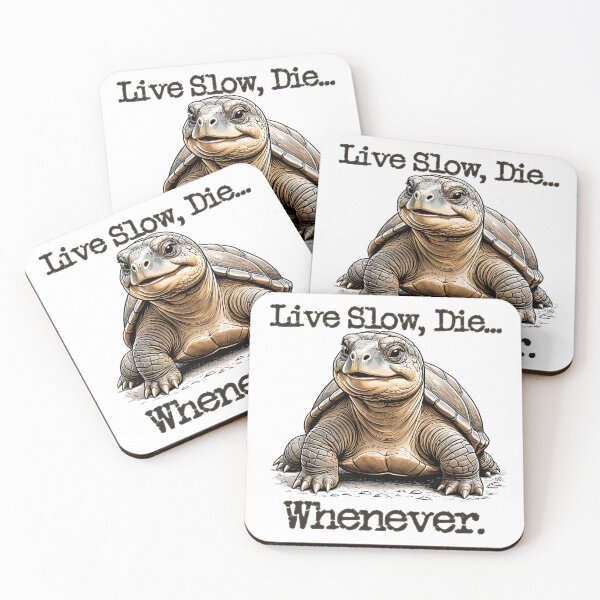 Item preview, Live Slow, Die... Whenever (tortoise) designed and sold by LionAround.
