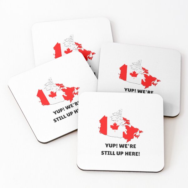 Item preview, "YUP! WE'RE STILL UP HERE!" Funny Canadian Graphic designed and sold by CoolCrap-.