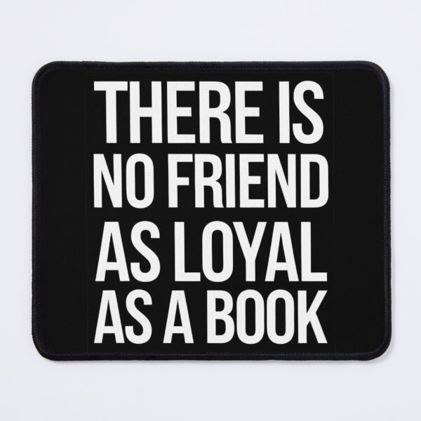 Item preview, There is no friend as loyal as a book. designed and sold by 91Ivona.