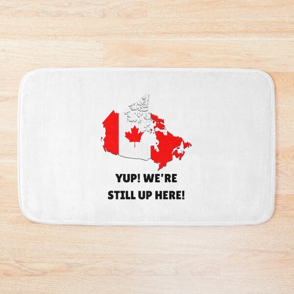 Item preview, "YUP! WE'RE STILL UP HERE!" Funny Canadian Graphic designed and sold by CoolCrap-.