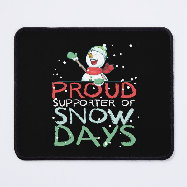 Item preview, Proud Supporter of Snow Days. Funny Teacher Christmas designed and sold by taaddison50.