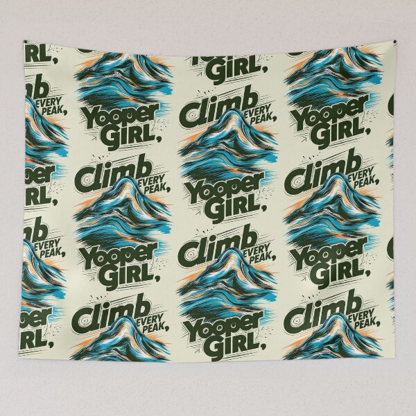 Item preview, Climb every peak Yooper Girl: Windswept and Wild designed and sold by SplashTastic.