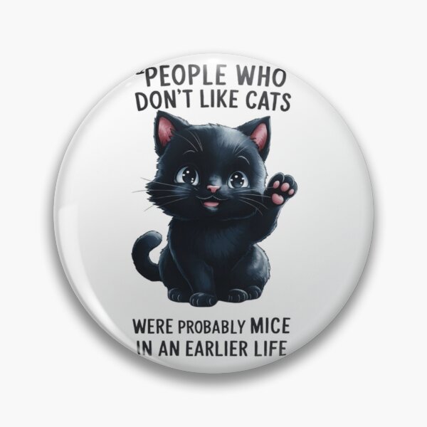 Item preview, people who don't like cats were probably mice in an earlier life designed and sold by SztylishDesigns.
