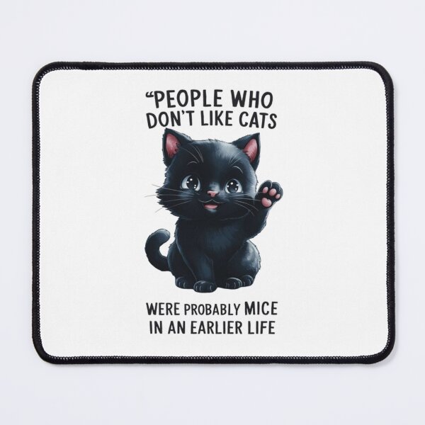 Item preview, people who don't like cats were probably mice in an earlier life designed and sold by SztylishDesigns.