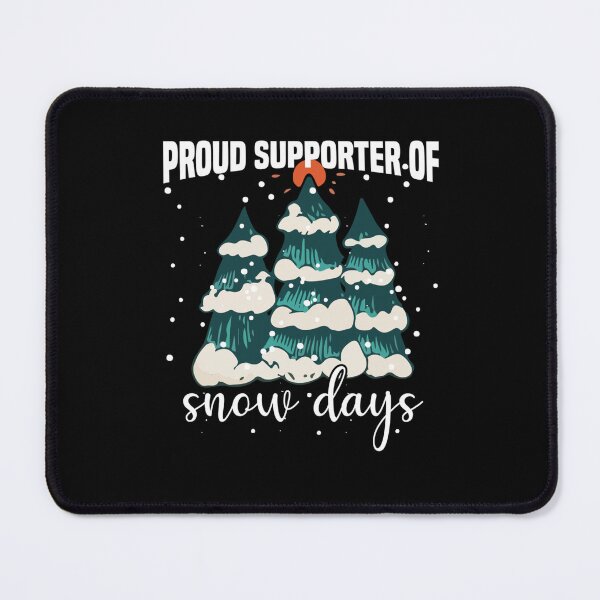 Item preview, Proud Supporter Of Snow Days  designed and sold by taaddison50.