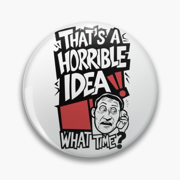 Item preview, That's a horrible idea, what time designed and sold by SztylishDesigns.