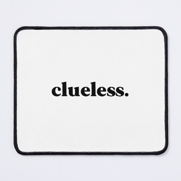 Item preview, Clueless designed and sold by weirdly weird.