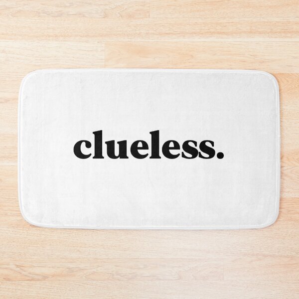 Item preview, Clueless designed and sold by weirdly weird.