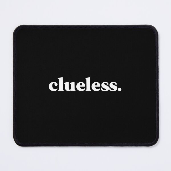 Item preview, Clueless designed and sold by weirdly weird.
