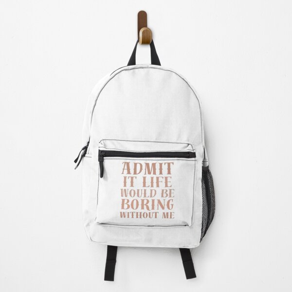 Item preview, Admit It, Life Would Be Boring Without Me designed and sold by AnimalWorldArtt.