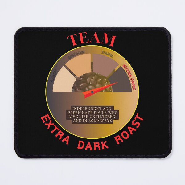 Item preview, Team Extra Dark Roast designed and sold by SomethingNiceHI.