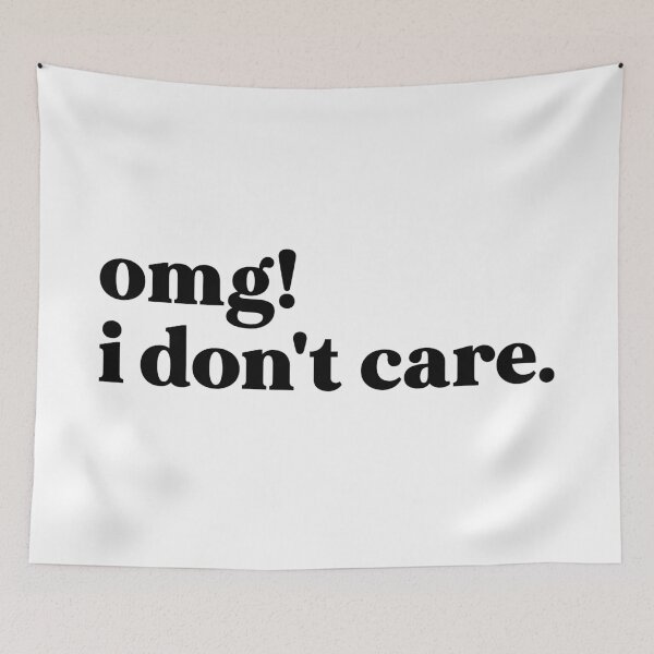 Item preview, omg i don't care designed and sold by weirdly weird.